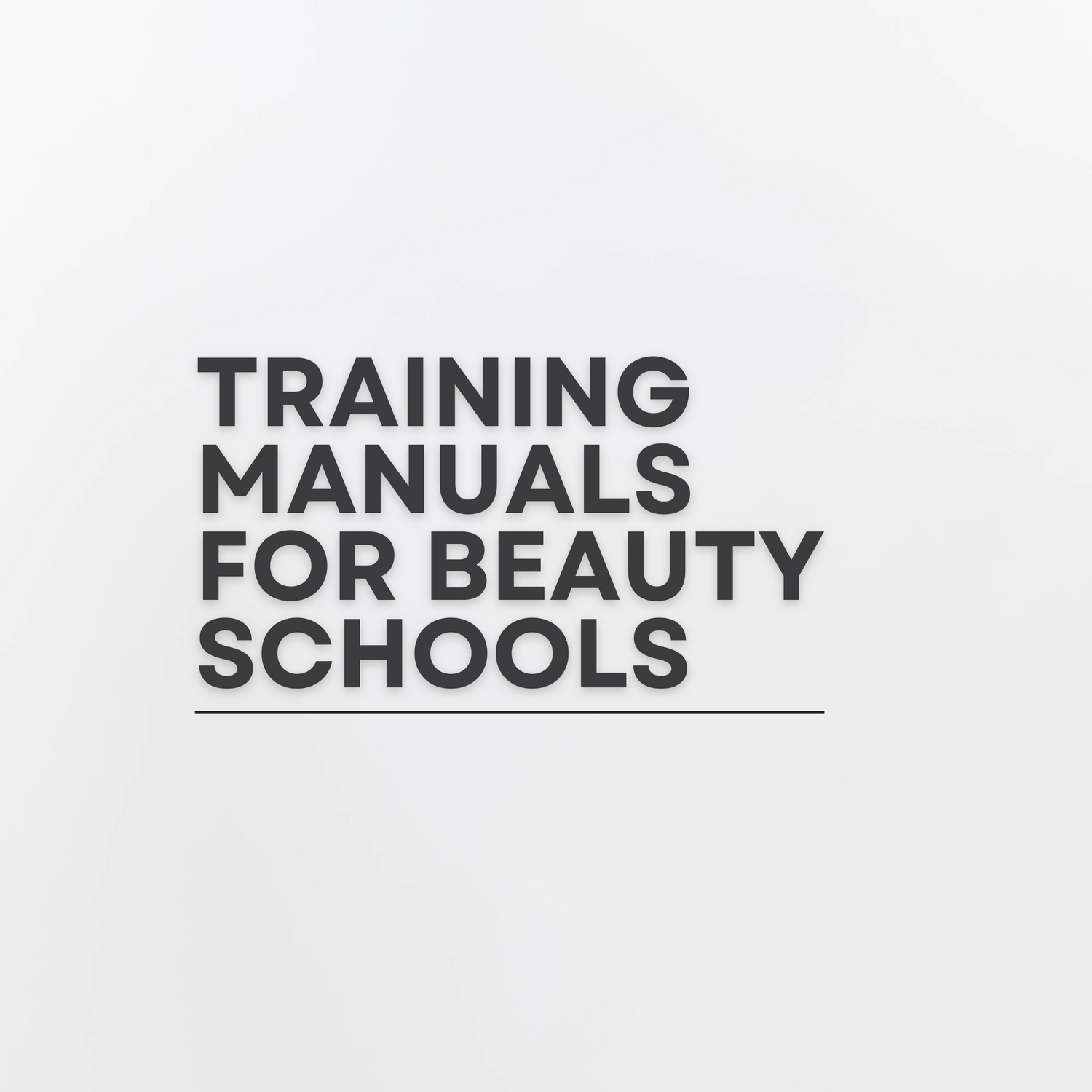 Customizable Training Manuals for Beauty Schools