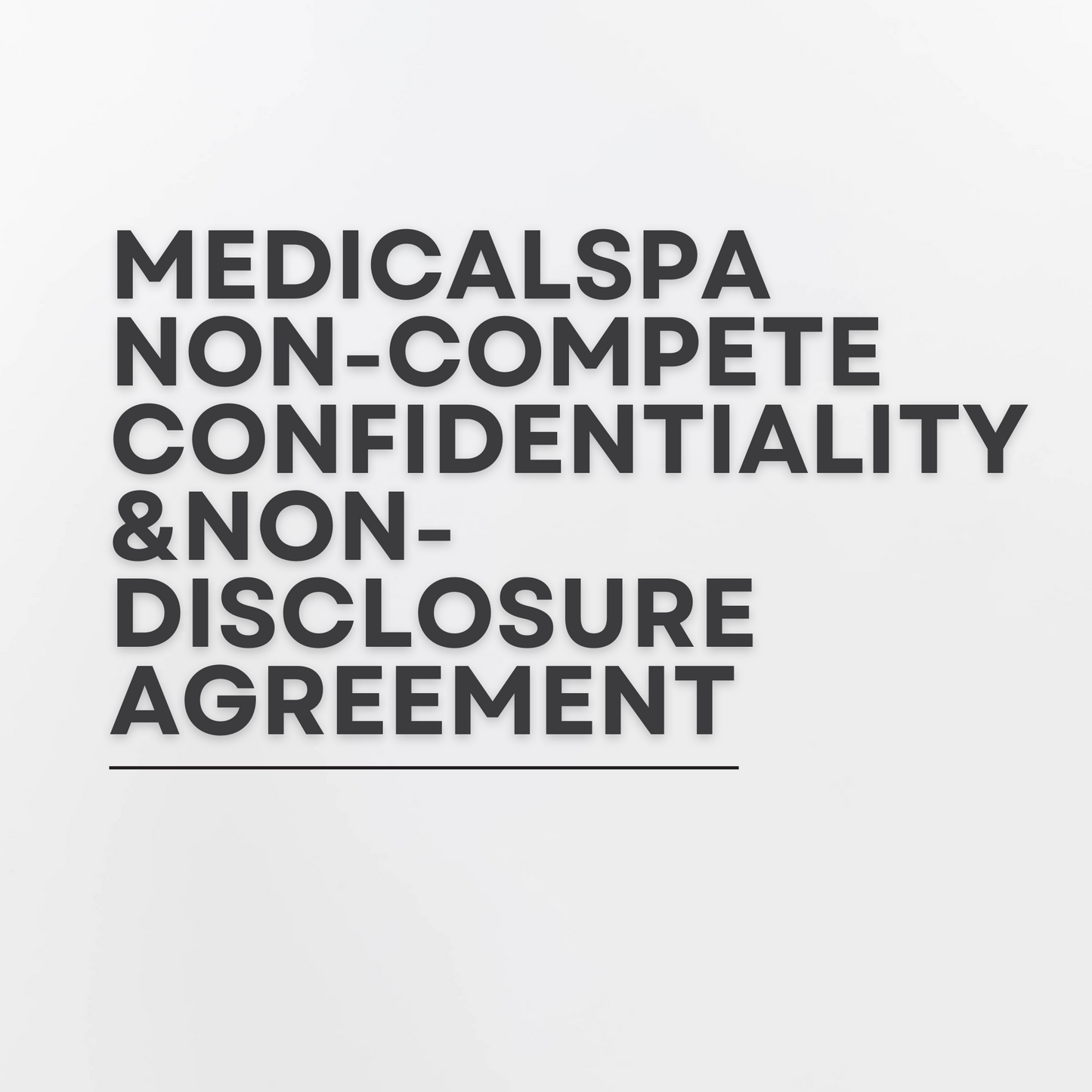 Medical SPA Non-compete, Confidentiality and Non-Disclosure Agreement